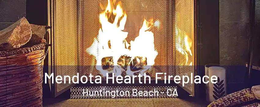 Mendota Hearth Fireplace Huntington Beach - CA