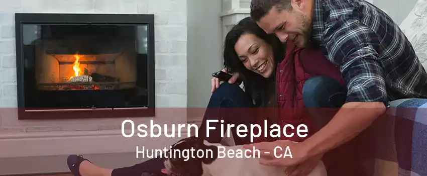 Osburn Fireplace Huntington Beach - CA